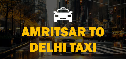 Amritsar to Delhi Taxi