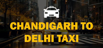 Chandigarh to Delhi Taxi