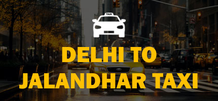 Delhi to Jalandhar One Way Taxi