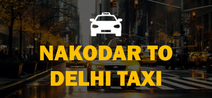 Nakodar to Delhi Taxi